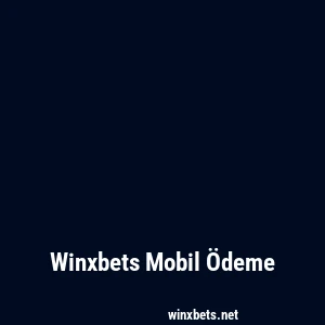 Winxbets Mobil Ödeme