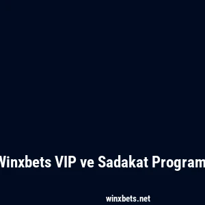 Winxbets VIP ve Sadakat Programı